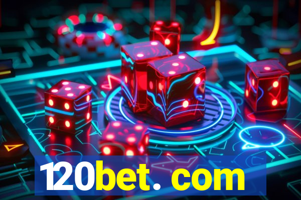 120bet. com